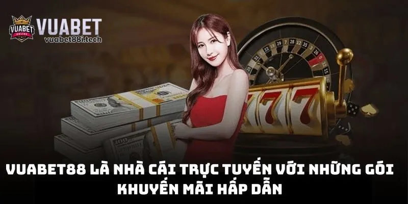 Vuabet88 là nhà cái trực tuyến với những gói khuyến mãi hấp dẫn