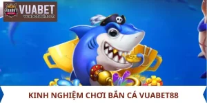 kinh nghiệm chơi bắn cá