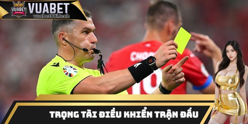 Tìm hiểu kỹ lưỡng về trọng tài bắt chính trận đấu